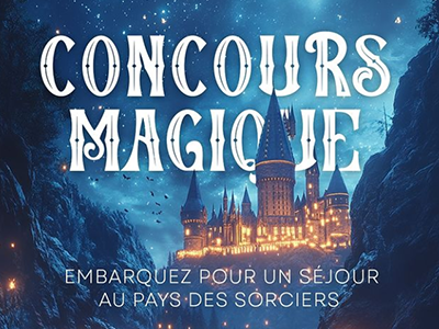 Embarquez pour un séjour au pays des sorciers avec notre Jeu Concours de Noël