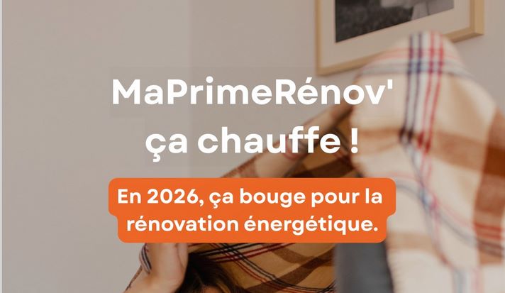 MaPrimeRénov’ 2026 : ce qui change pour les propriétaires
